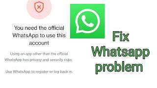 how to fix you need the official WhatsApp to use this account problem 2023