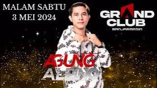 DJ AGUNG ALPINO GRAND CLUB BANJARMASIN MALAM SABTU 3 MEI 2024 |ONTHEMIX