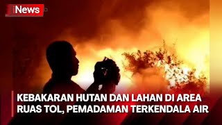 Kebakaran Hutan & Lahan di Area Ruas Tol, Pemadaman Terkendala Air | iNews Malam Segmen 01