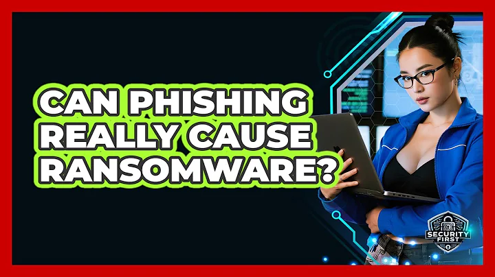 Can Phishing Really Cause Ransomware? - SecurityFirstCorp.com