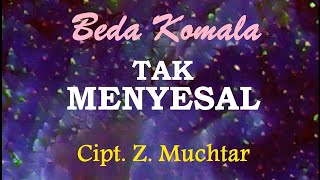 Tak Menyesal  Beda Komala  Cipt Z Muchtar