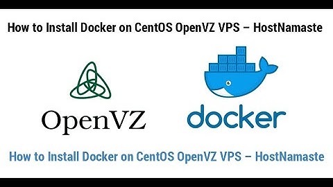 How to Install Docker on CentOS OpenVZ VPS – HostNamaste.com