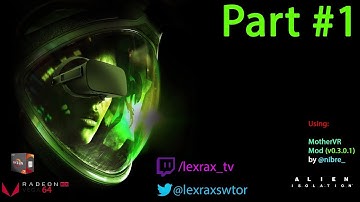 Alien: Isolation using installed #MotherVR Mod (v0.3.0.1) with a Oculous Rift  CV1.