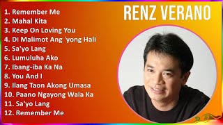 Renz Verano 2024 MIX Greatest Hits - Remember Me, Mahal Kita, Keep On Loving You, Di Malimot Ang...