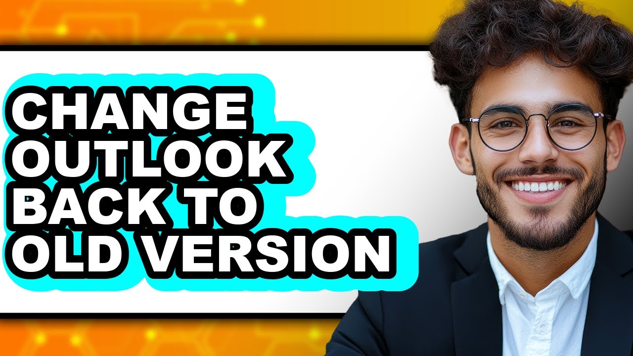 How to Change Outlook Back to Old Version - Easy Guide