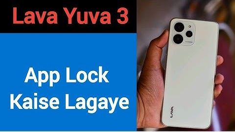 Lava Yuva 3 me app lock kaise lagaye, how to set app lock in Lava Yuva 3