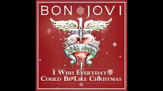 Bon Jovi - I Wish Every Day Could Be Like Christmas