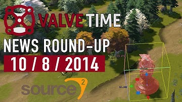 10th August 2014 + Dota 2 on Source 2? - ValveTime News Round-Up