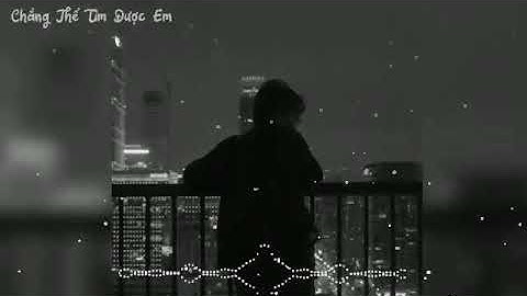 Chẳng Thể Tìm Được Em (lofi ver) - Phúc XP | ngàn lần anh yếu đuối, ngàn lần để nước mắt rơi...