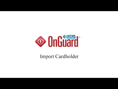 Import Cardholder Lenel OnGuard System