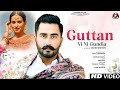 Guttan vi ni gundia  gavy dhindsa  condor style  sahib sekhon  new punjabi songs 2024 