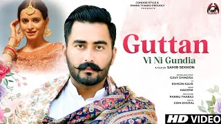 Guttan Vi Ni Gundia | Gavy Dhindsa | Condor Style | Sahib Sekhon | New Punjabi Songs 2024 |