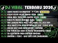 DJ TIKTOK TERBARU 2026🎵DJ GADIS MANIS KALIMANTAN🎵DJ KICAU KICAU KICAU MANIA VIRAL FULL ALBUM 