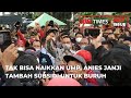 TAK BISA NAIKKAN UMP, ANIES JANJI TAMBAH SUBSIDI UNTUK BURUH