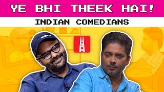 Ye Bhi Theek Hai # 1: Just how good are Indian comedians really? @KunalKamra and Sanjay Rajoura