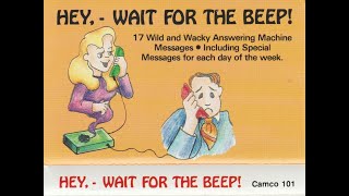 Hey, - Wait for the Beep! 17 Wild and Wacky Answering Machine Messages