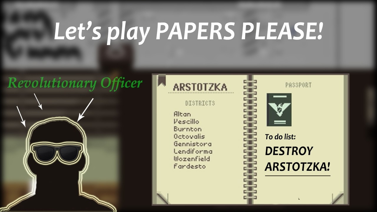 Getting into Papers, Please as a revolutionary officer | #PapersPlease & the fall of #Arstotzka