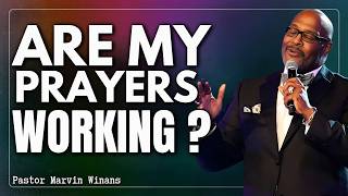 Pastor Marvin Winans | Your Prayers Are NOT Wasted; A NEW Season Is Coming!