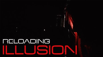 Reloading - Illusion
