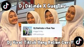 DJ DALINDA X GUE TAU || DJ VIRAL TIKTOK TERBARU YANG KALIAN CARI - CARI || BY ANGGA FVNKY