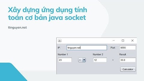 Xây dựng ứng dụng tính toán cơ bản: +, -,*, / | Java Socket TCP