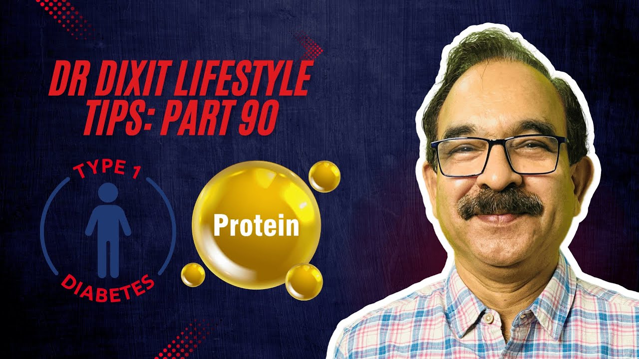 Type 1 diabetes and protein intake: Dr Dixit Lifestyle Tips