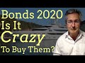 Bonds 2020 - Is It Crazy To Buy Them?
