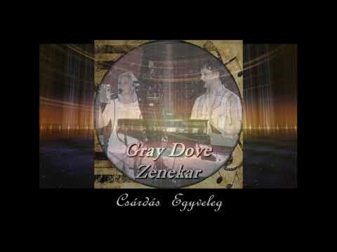 Csárdás Egyveleg 1 - Gray Dove Zenekar