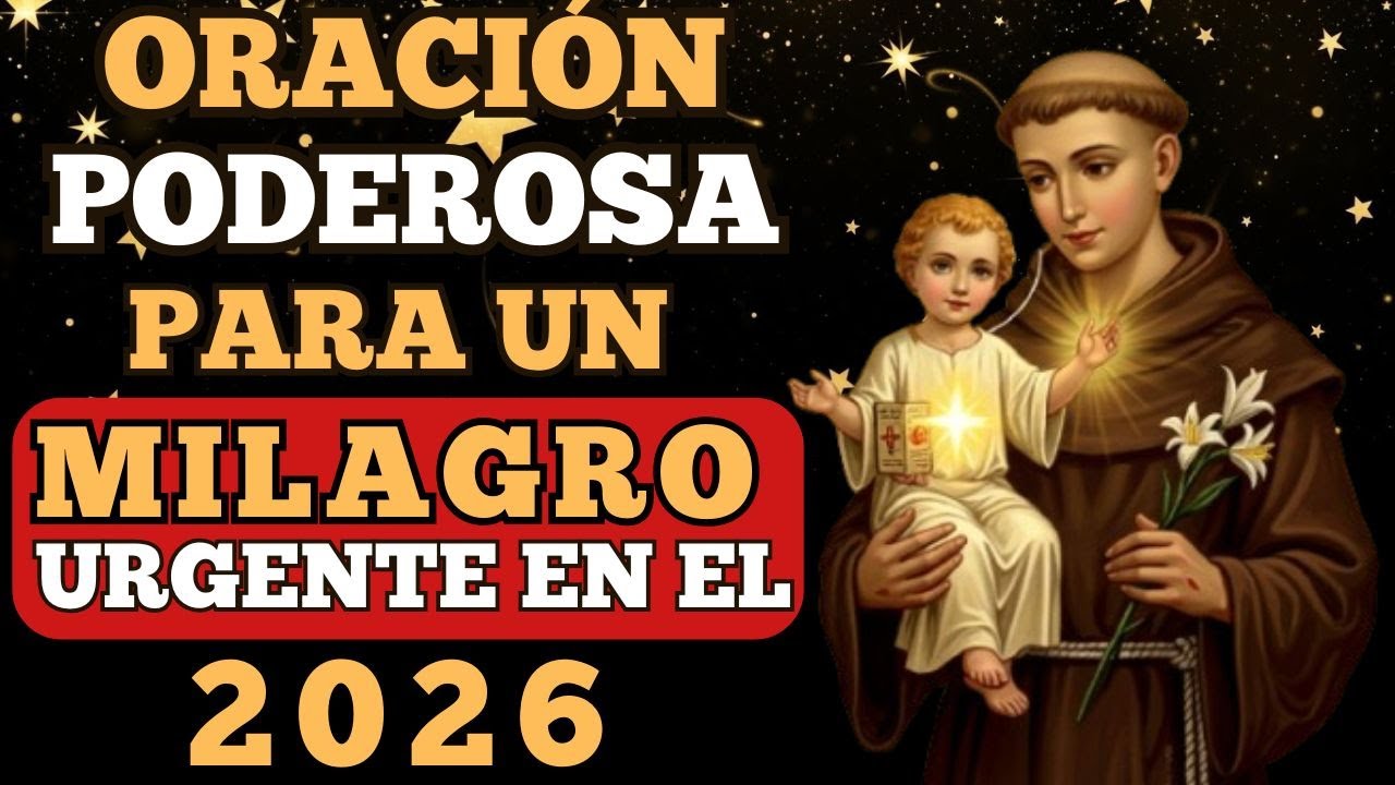 ORACIÓN MILAGROSA Y PODEROSA PARA EL 2026: Abre Tus Caminos Hoy.