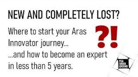 New and completely lost??? Where to start your Aras Innovator journey !!!