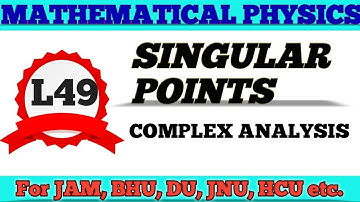 COMPLEX ANALYSIS:SINGULAR POINTS:IIT JAM, M.Sc ENTRANCE/BHU/DU/CUCET/CPET/MSc ENTRANCE