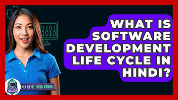 What Is Software Development Life Cycle In Hindi? - Next LVL Programming