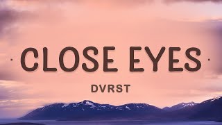 DVRST - CLOSE EYES (Lyrics)