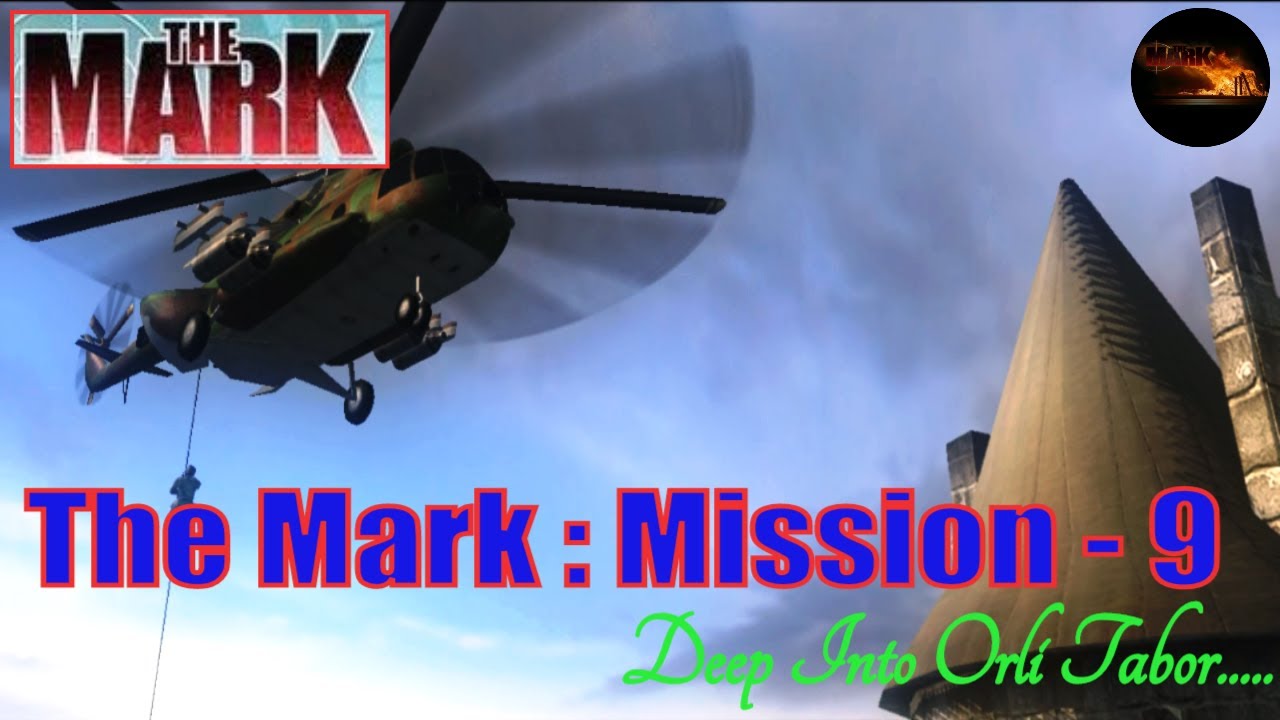 The Mark PC Game : Mission - 9 (Deep Into Orli Tabor) Game play