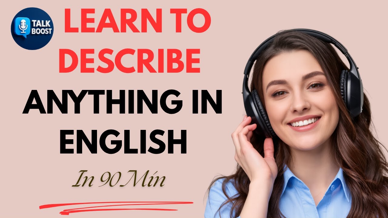 Learn to Describe Anything in English – Daily Speaking Practice