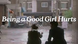 Download Lagu Being a Good Girl Hurts (male version) | original by YENA MP3 Download Lagu Being a Good Girl Hurts (male version) | original by YENA MP3