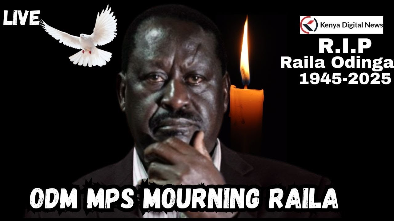 Mourning Raila LIVE: Raila's Death: ODM MPs Mourning Raila Odinga after Declaring ...