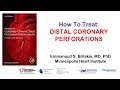 How to treat distal coronary perforations