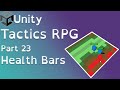 Unity Tactics RPG Tutorial Part 23: Health Bars