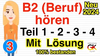 B2 (Beruf) hören teil 1 2 3 4 Mit Lösung (Part 3) Neu 2024 |100% bestanden