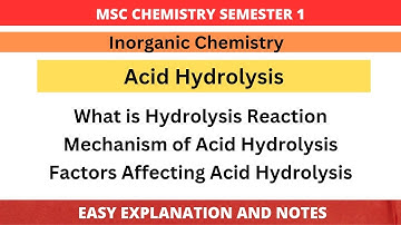 Acid hydrolysis | Mechanism ( SN1 & SN2 ) of Acid Hydrolysis| Factors affecting acid hydrolysis| MSc