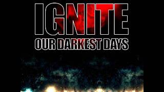 Ignite - &quot;Three Years&quot; (from the &quot;Our Darkest Days&quot; album)