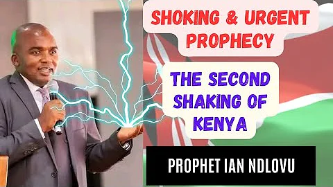 THE SECOND SHAKING OF KENYA 🇰🇪 | SHOCKING & URGENT PROPHECY | DR. IAN NDLOVU