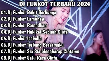 DJ TIKTOK TERBARU 2024 FUL BASS▪︎DJ FUNKOT X THAILAND BUKIT BERBUNGA FULL BASS KANE▪︎DJ FUNKOT VIRAL
