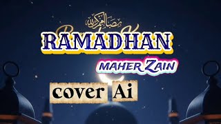 Download Lagu RAMADHAN - MAHER ZAIN | COVER AI#cover #coversong #lyrics MP3