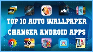 Top 10 Auto Wallpaper Changer Android App | Review screenshot 2