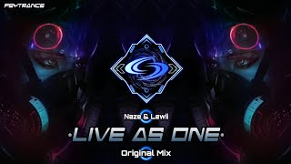PSYTRANCE ◈ Naze & Lewii - Live As One (Original Mix)