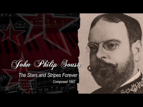 John Philip Sousa. The Stars and Stripes Forever