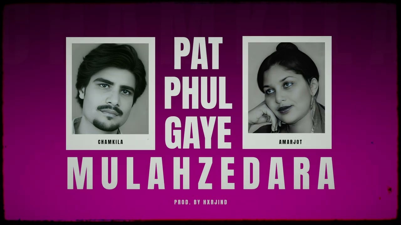 Pat Phul Gaye Mulahzedara (Remix) - Chamkila x Amarjot x Hxrjind