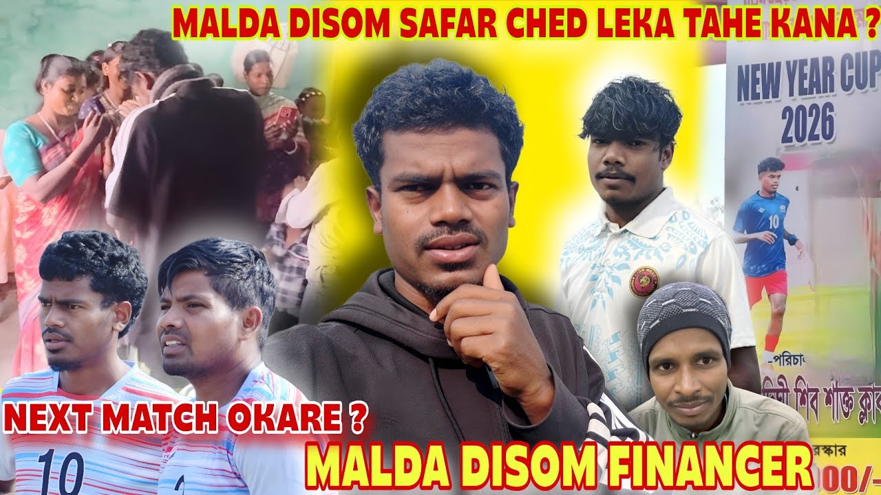 Malda disom safar ched leka tahe kana 